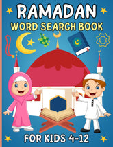 Ramadan Word Search Book for Kids 4-12: Fun Learning Activity Puzzle Book for Muslim Kids Ages 8-12 Years Old. Islamic And Educational Activities for Boys and Girls